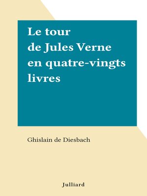 cover image of Le tour de Jules Verne en quatre-vingts livres